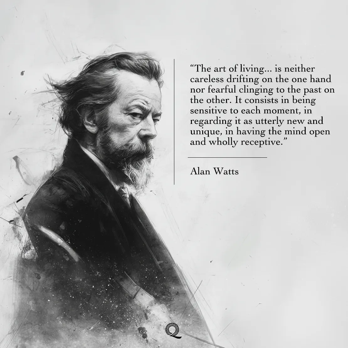 Quote by Alan Watts on Mindfulness - The art of living... is neither careless drifting nor fearful clinging to the past.