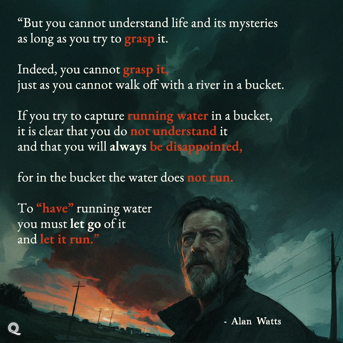Quote by Alan Watts on Spirituality - "You cannot understand life and its mysteries as long as you try to grasp it."
