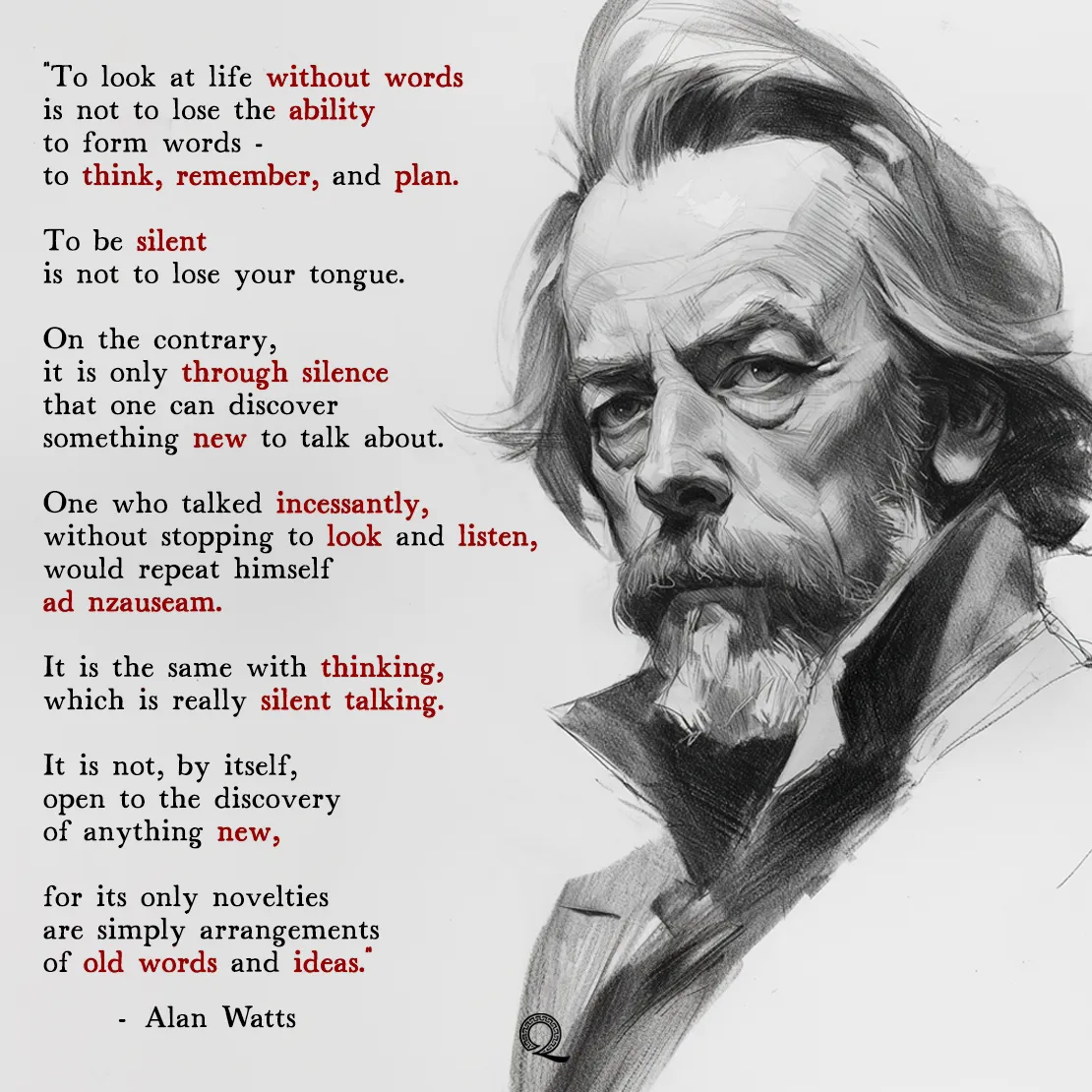 Quote by Alan Watts on Mindfulness - "To look at life without words is not to lose the ability to form words..."