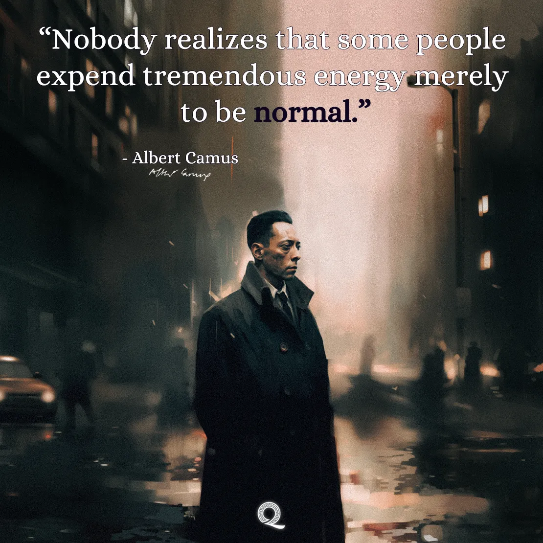 Quote by Albert Camus on Self-acceptance - "Nobody realizes that some people expend tremendous energy..."