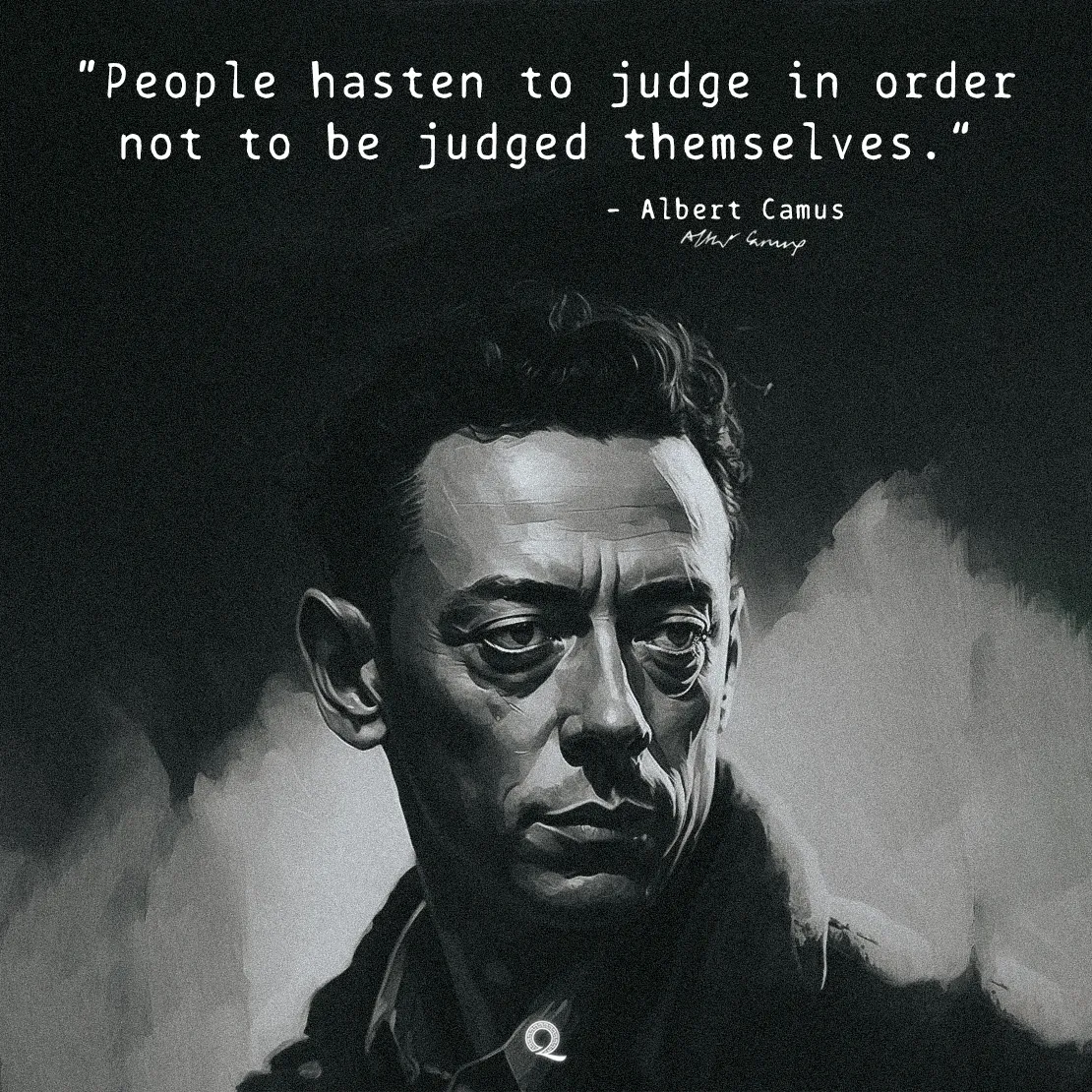 Quote by Albert Camus on Judgment - "People hasten to judge in order not to be judged themselves."