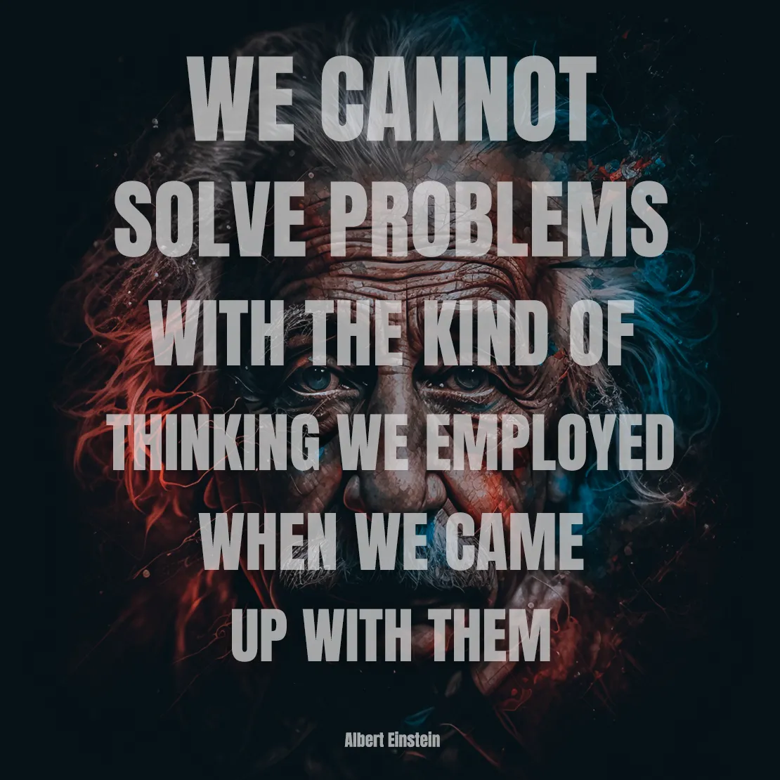Quote by Albert Einstein on Problem-solving - "We cannot solve problems with the kind of thinking we employed..."