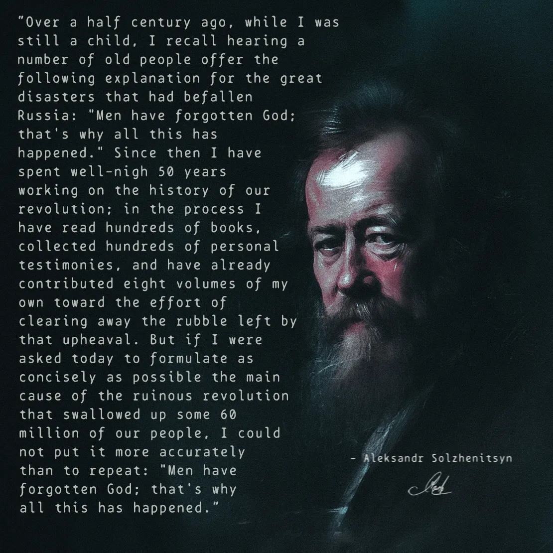 Quote by Aleksandr Solzhenitsyn on Faith - "Men have forgotten God; that's why all this has happened."