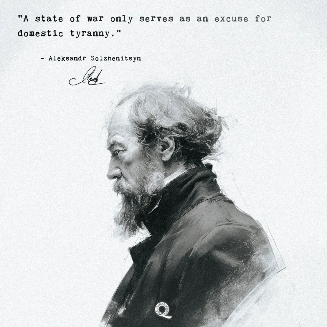 Quote by Aleksandr Solzhenitsyn on Tyranny - A state of war only serves as an excuse for domestic tyranny.
