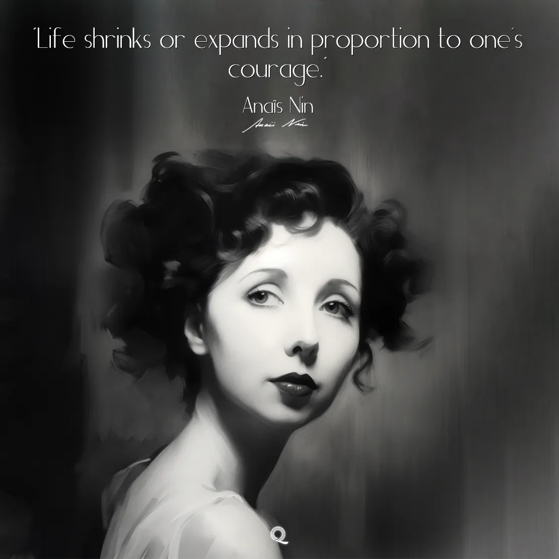 Quote by Anaïs Nin on Courage - Life shrinks or expands in proportion to one’s courage.