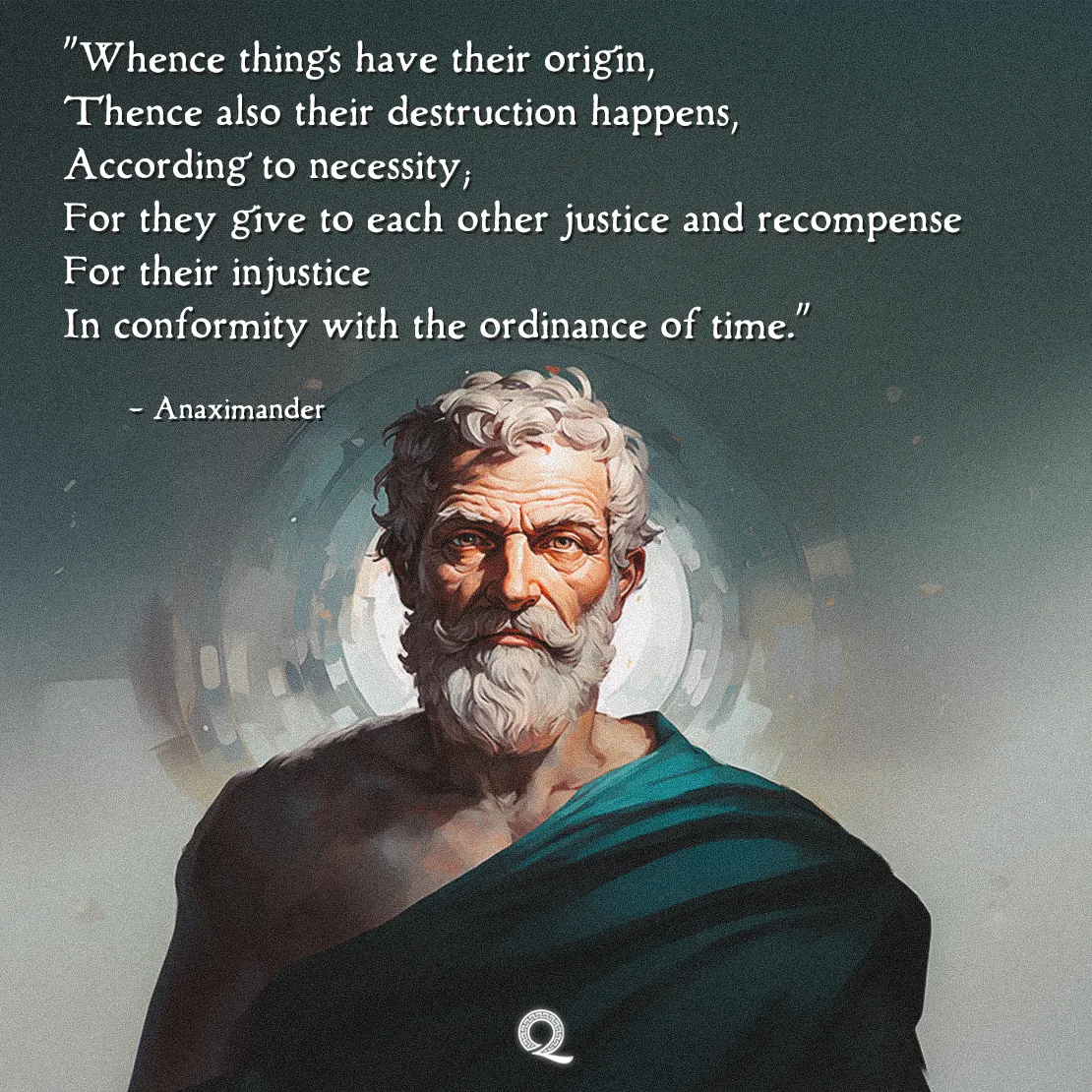 Quote by Anaximander on Philosophy - "Whence things have their origin, Thence also their destruction happens..."
