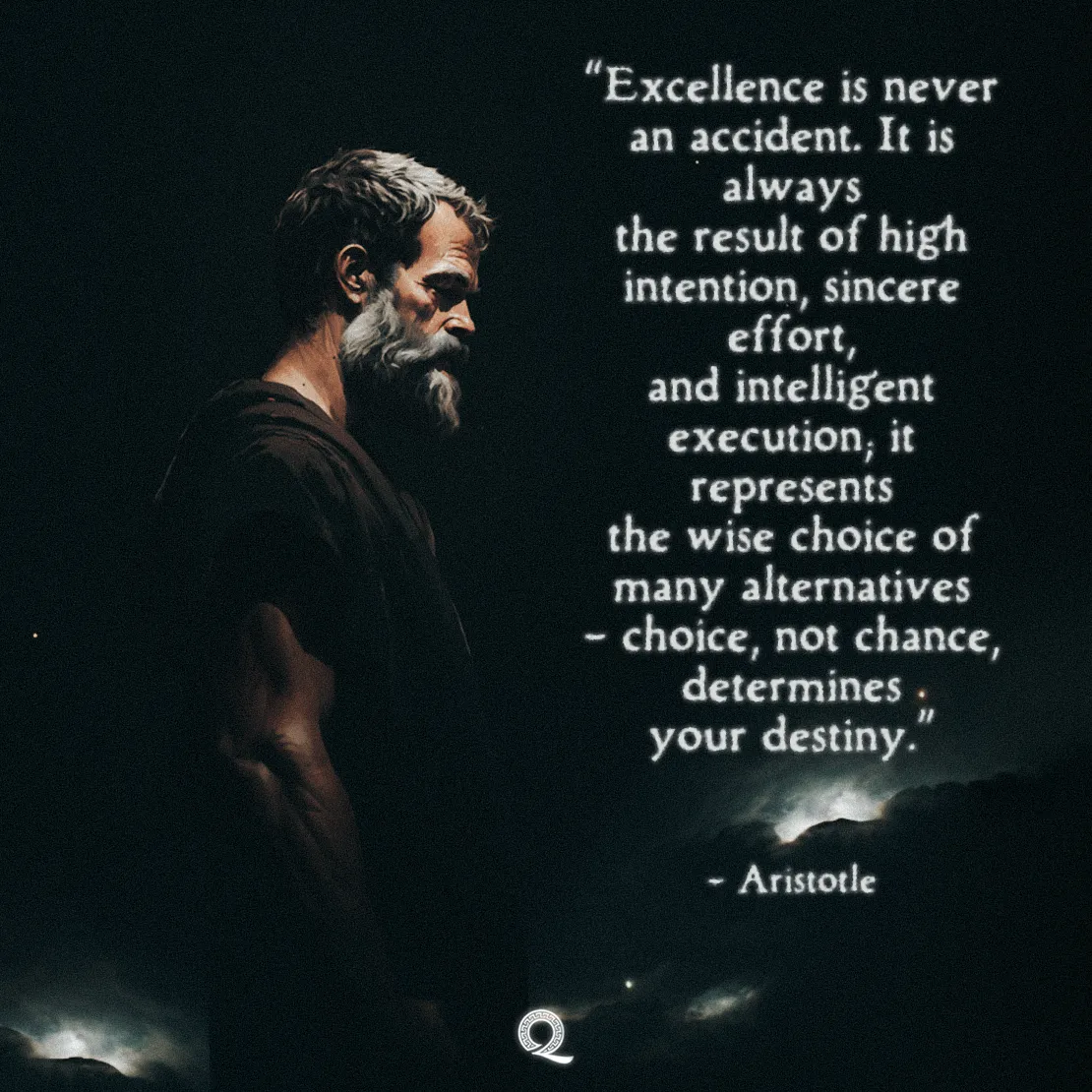 Quote by Aristotle on Excellence - "Excellence is never an accident. It is always the result of high intention..."