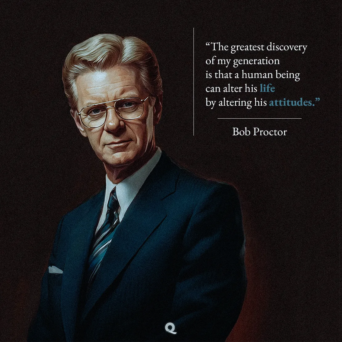 Quote by Bob Proctor on Mindset - The greatest discovery of my generation is that a human being can alter his life...
