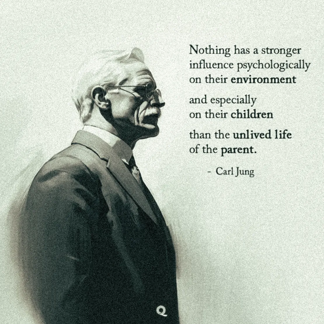 Quote by Carl Gustav Jung on Parenting - Nothing has a stronger influence psychologically on their environment...