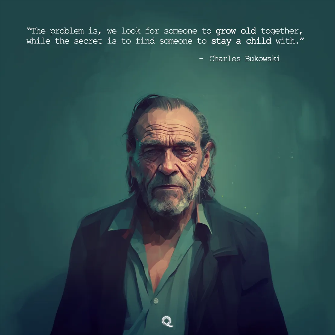 Quote by Charles Bukowski on Youthfulness - "The problem is, we look for someone to grow old together..."