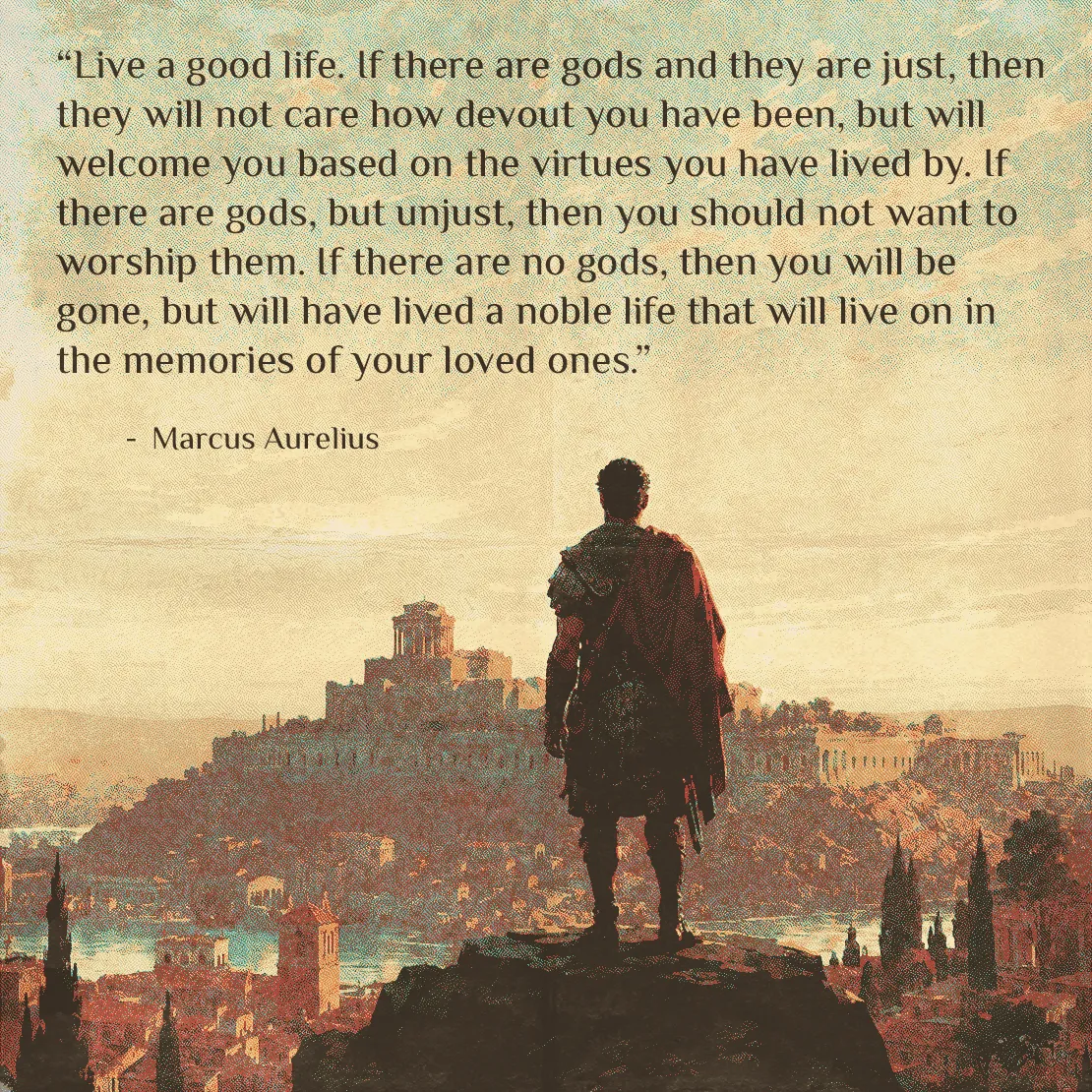 Quote by Marcus Aurelius on Philosophy - "Live a good life. If there are gods and they are just..."